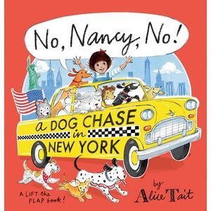 No, Nancy, No! a Dog Chase in New York -- Alice Tait